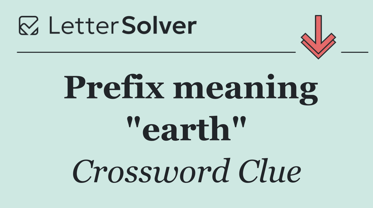 Prefix meaning "earth"