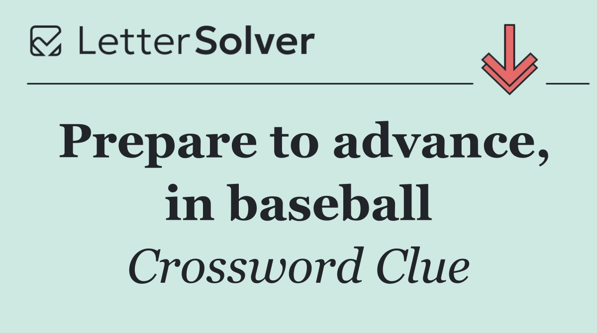 Prepare to advance, in baseball