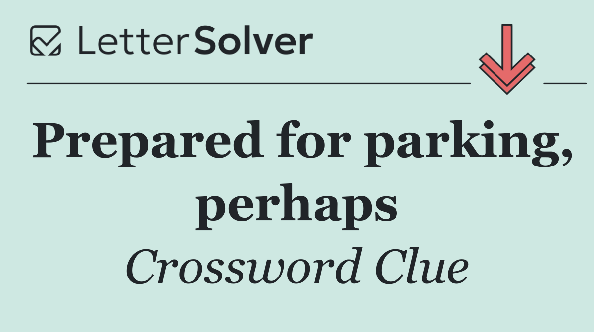 Prepared for parking, perhaps