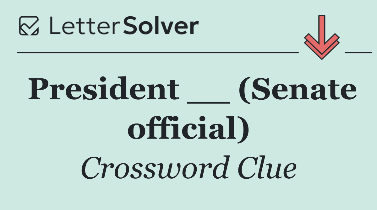 President __ (Senate official)