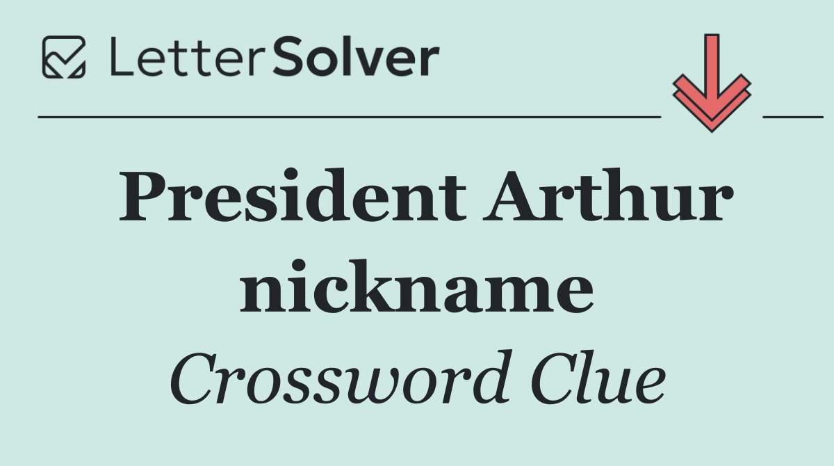 President Arthur nickname