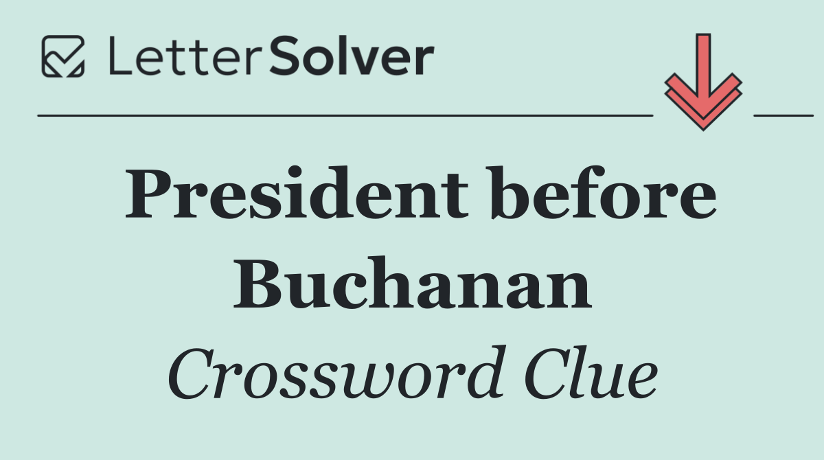 President before Buchanan