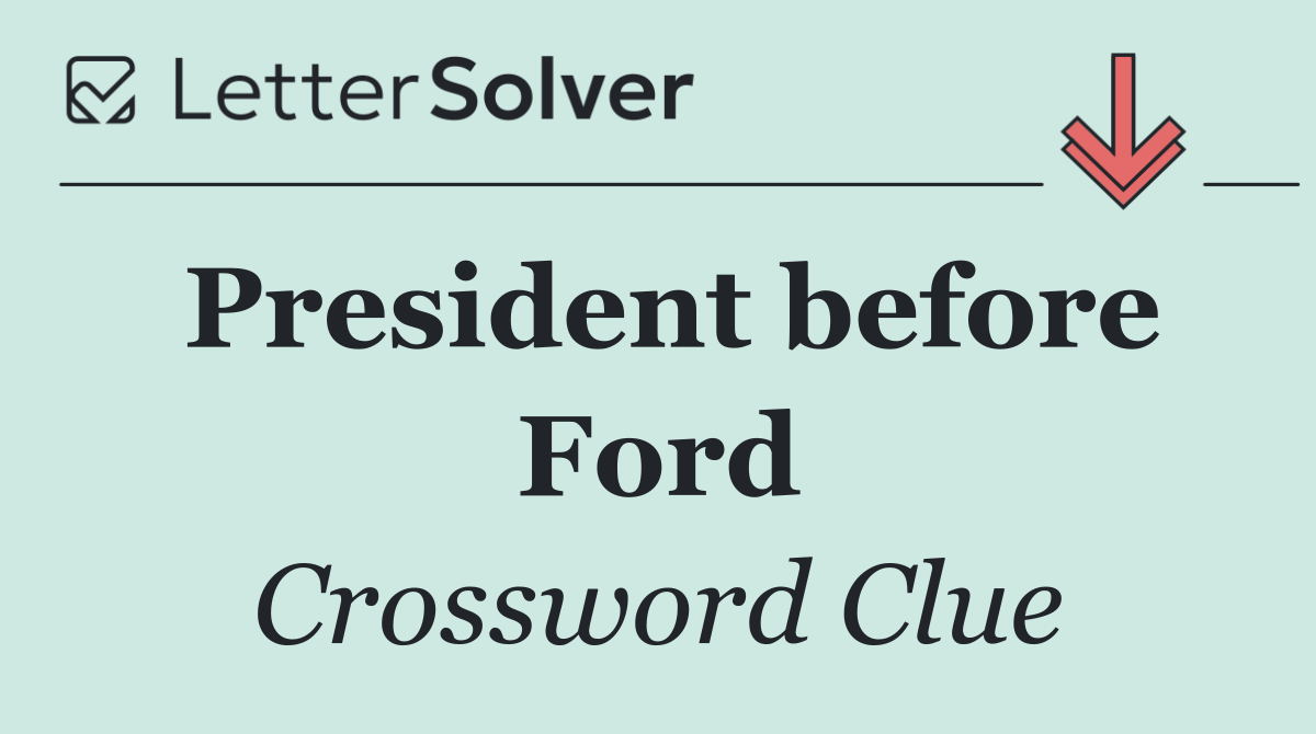 President before Ford