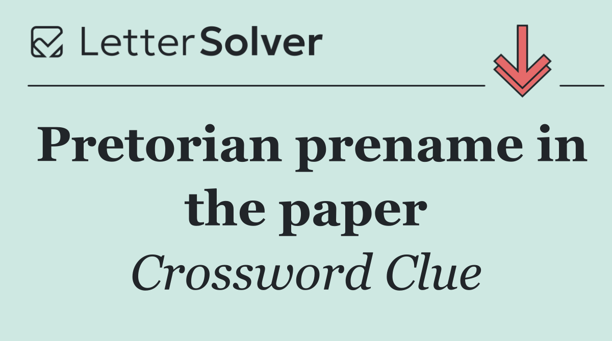 Pretorian prename in the paper