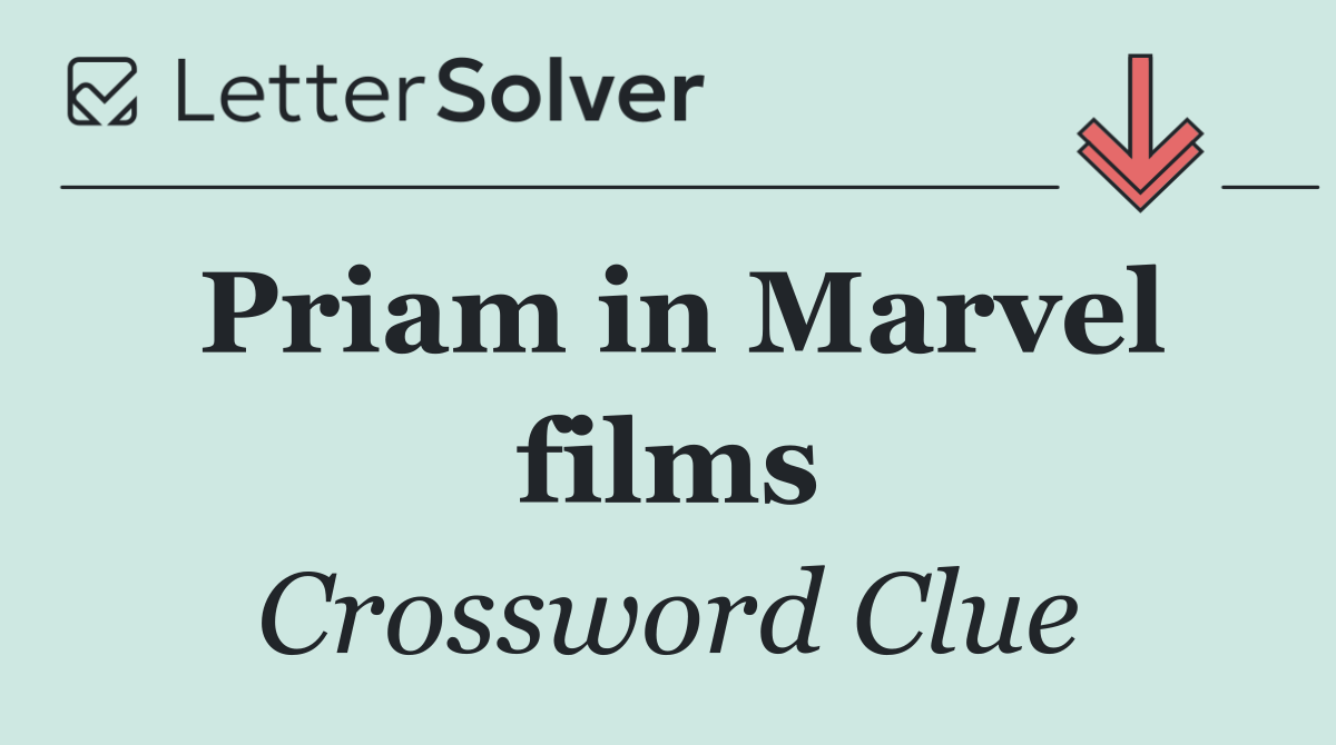 Priam in Marvel films