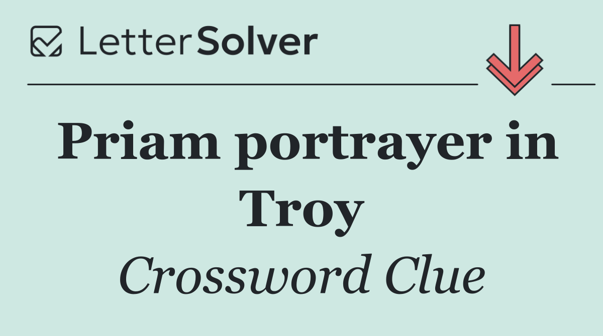 Priam portrayer in Troy