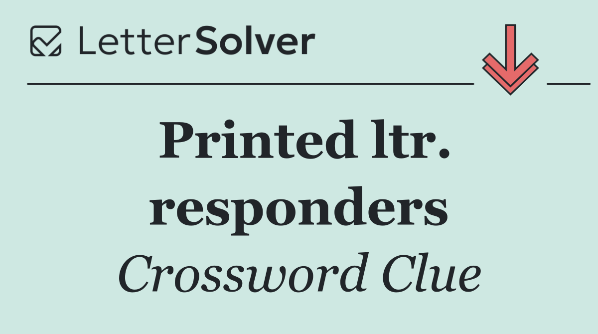 Printed ltr. responders