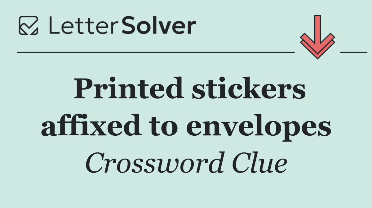 Printed stickers affixed to envelopes