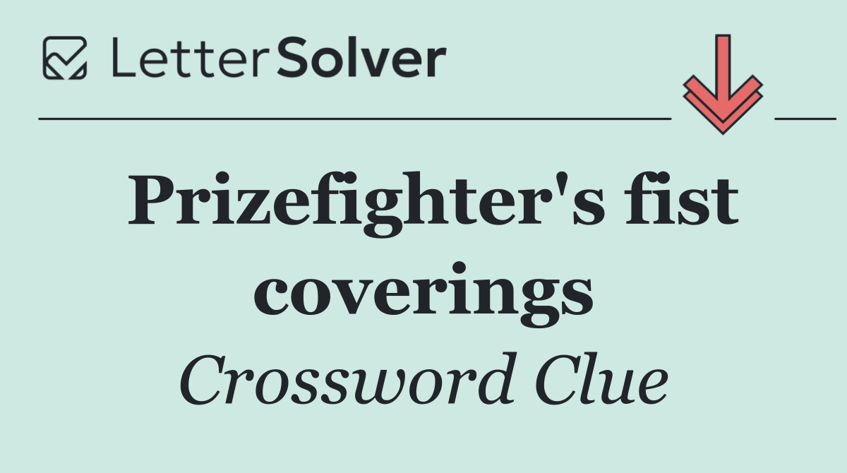 Prizefighter's fist coverings