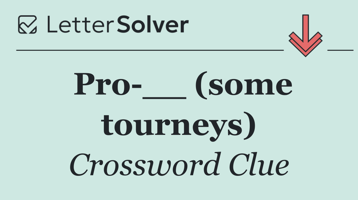 Pro __ (some tourneys)