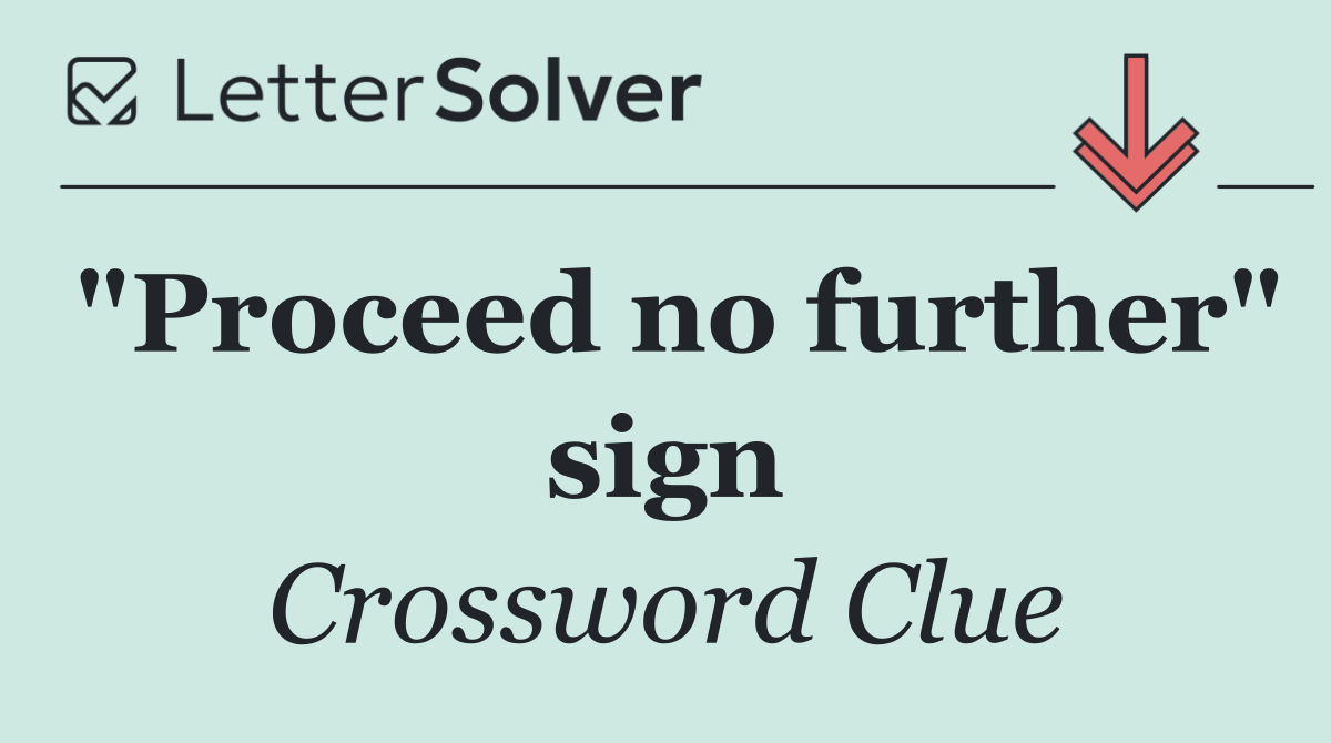 "Proceed no further" sign