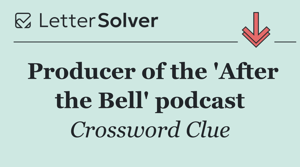 Producer of the 'After the Bell' podcast
