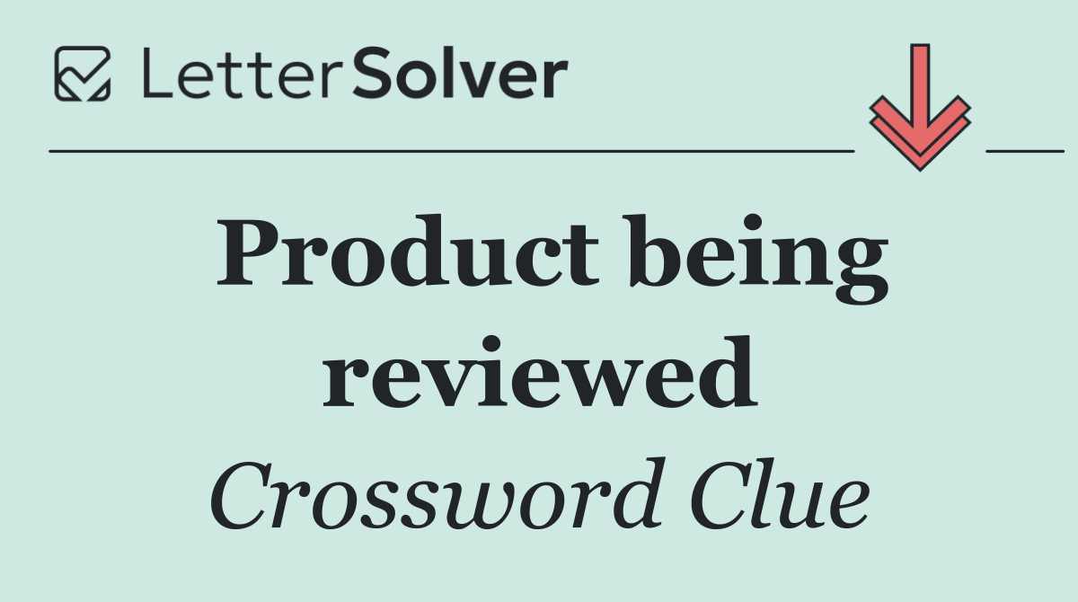 Product being reviewed