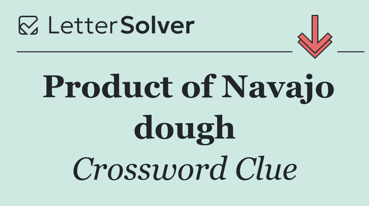 Product of Navajo dough