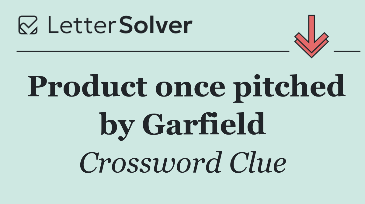 Product once pitched by Garfield