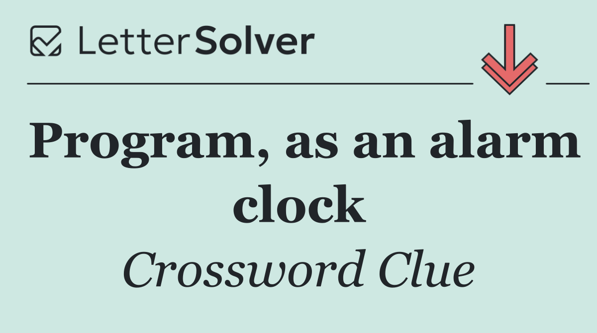 Program, as an alarm clock
