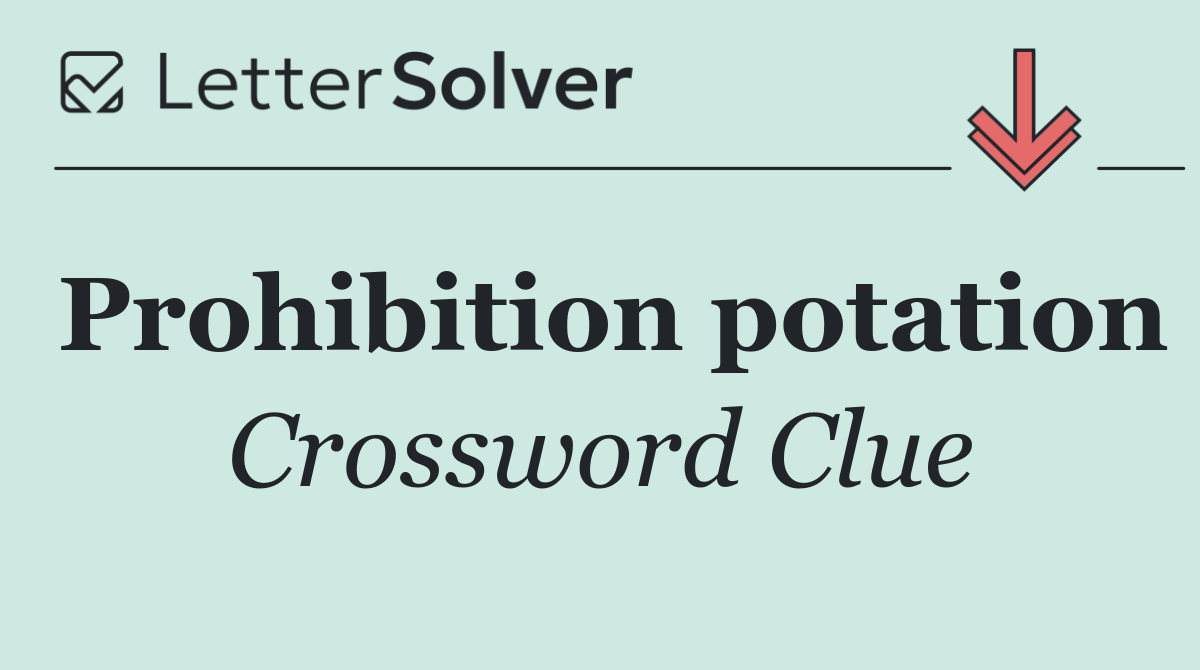 Prohibition potation