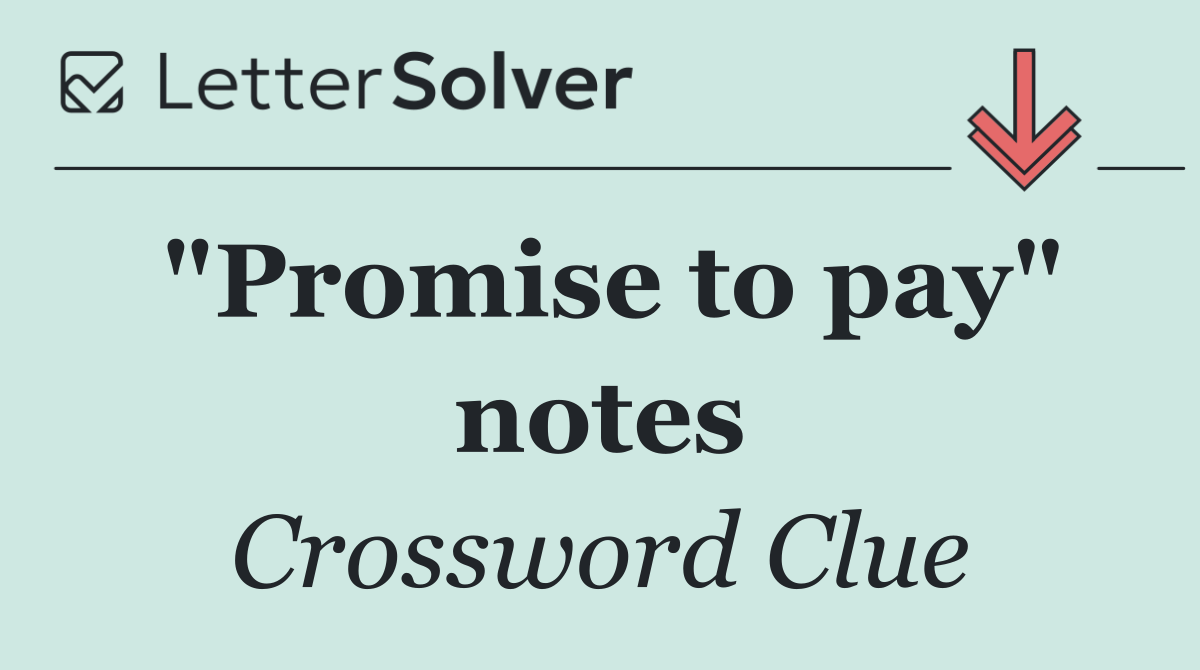 "Promise to pay" notes