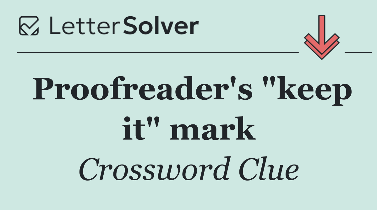 Proofreader's "keep it" mark