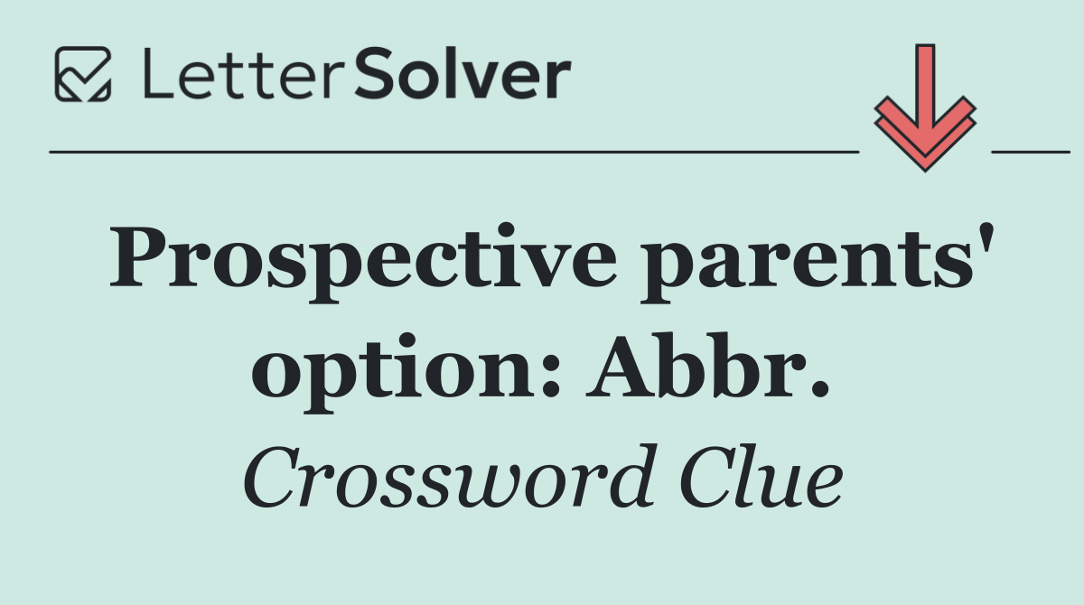 Prospective parents' option: Abbr.