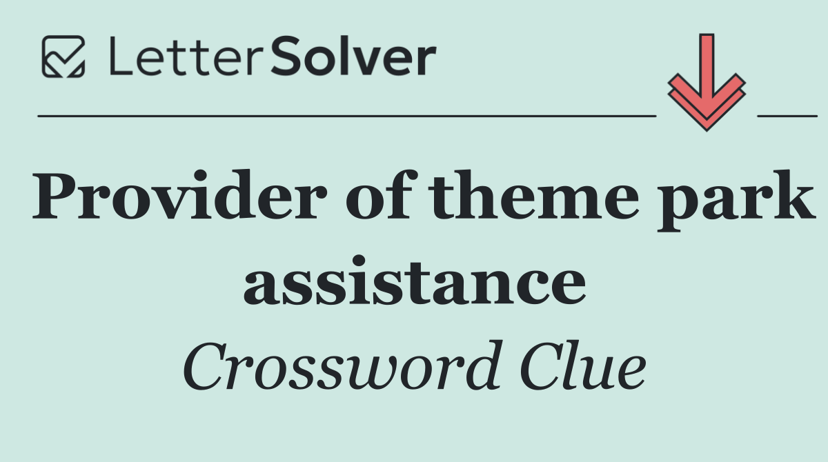 Provider of theme park assistance
