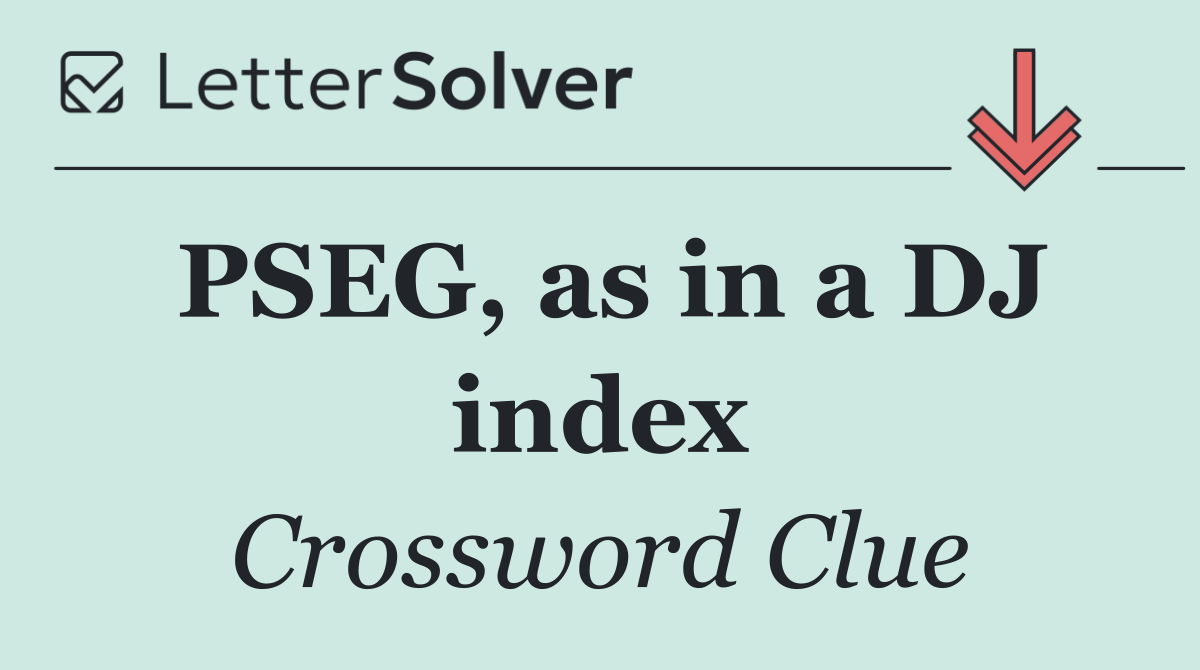 PSEG, as in a DJ index