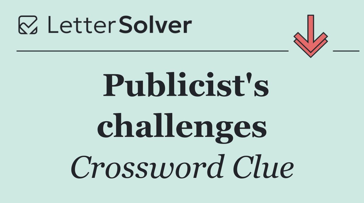 Publicist's challenges