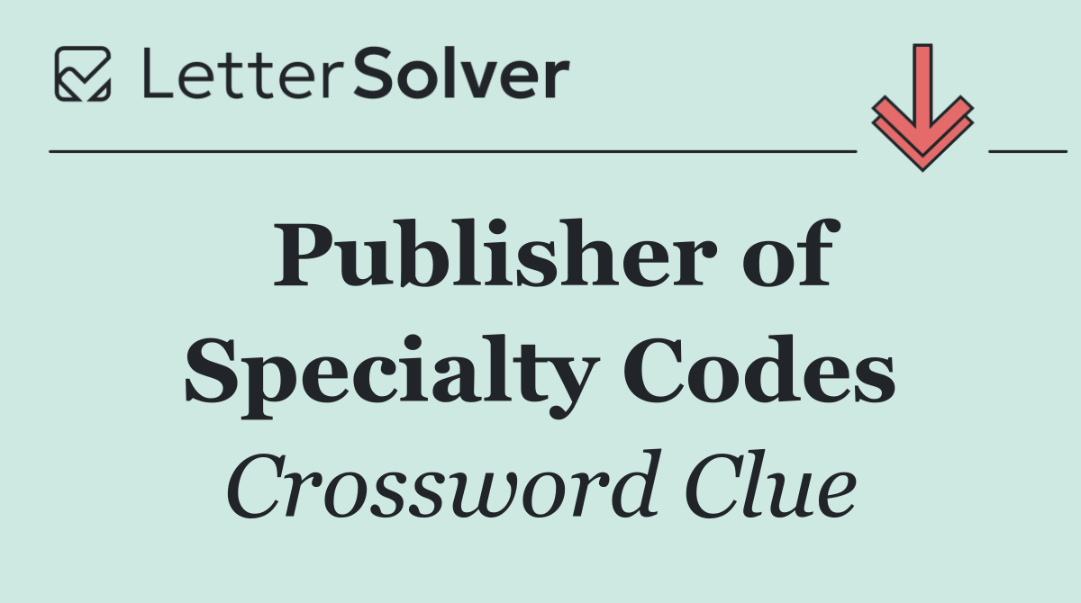 Publisher of Specialty Codes