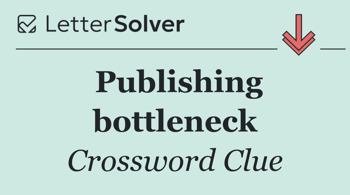 Publishing bottleneck