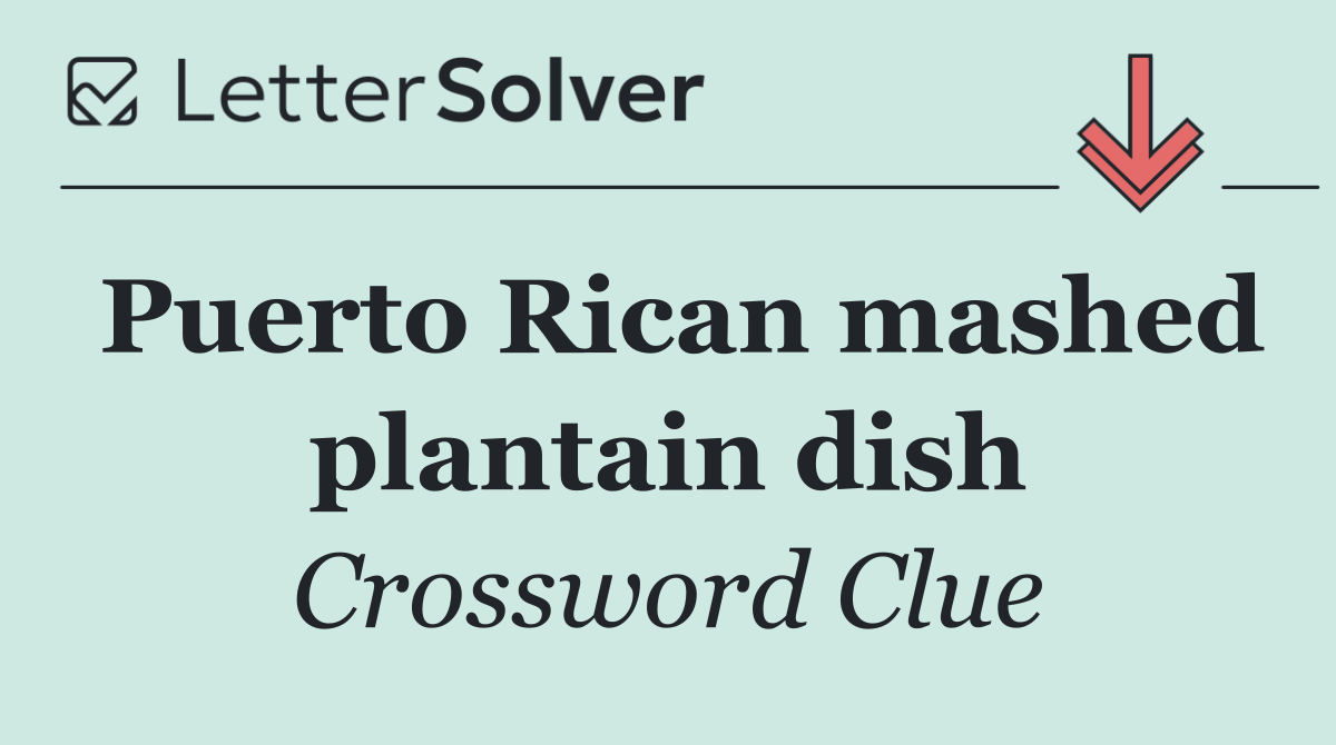 Puerto Rican mashed plantain dish