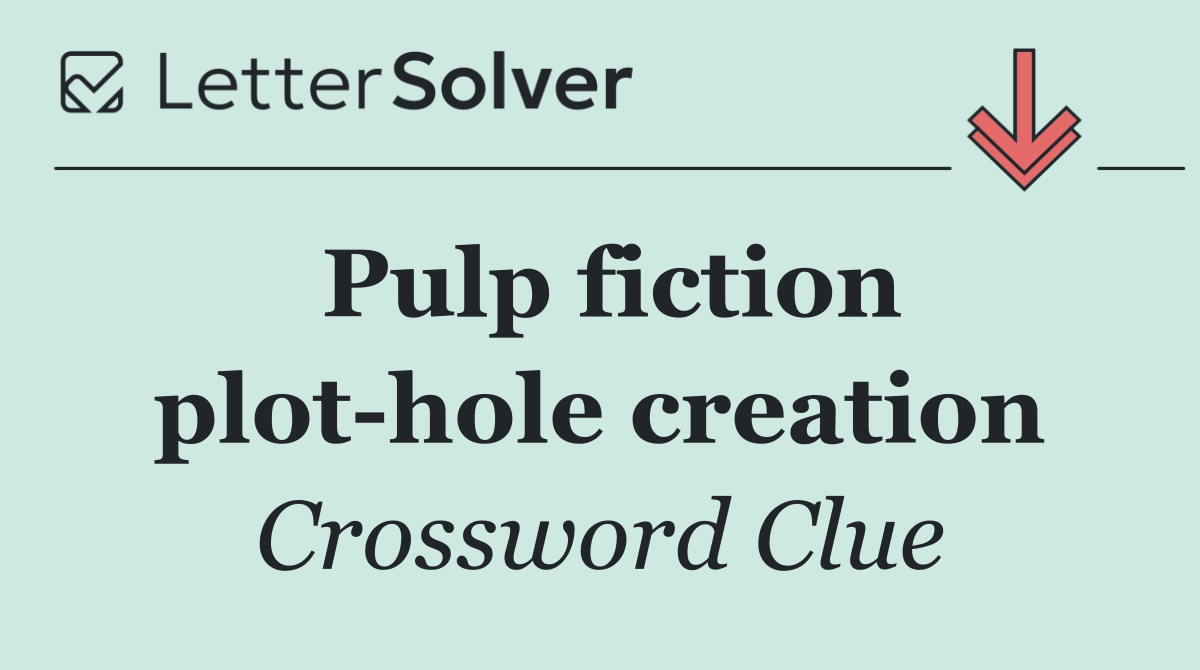 Pulp fiction plot hole creation