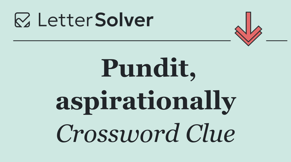Pundit, aspirationally