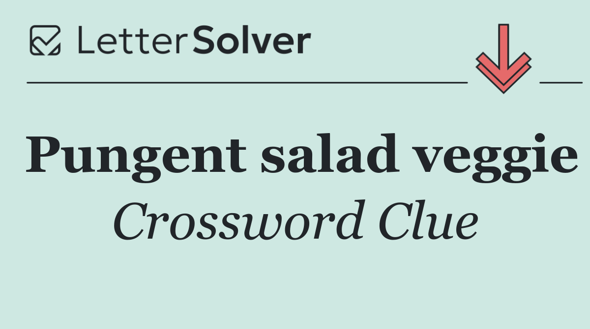 Pungent salad veggie