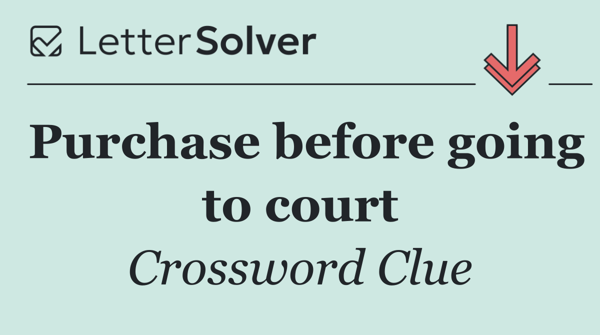 Purchase before going to court