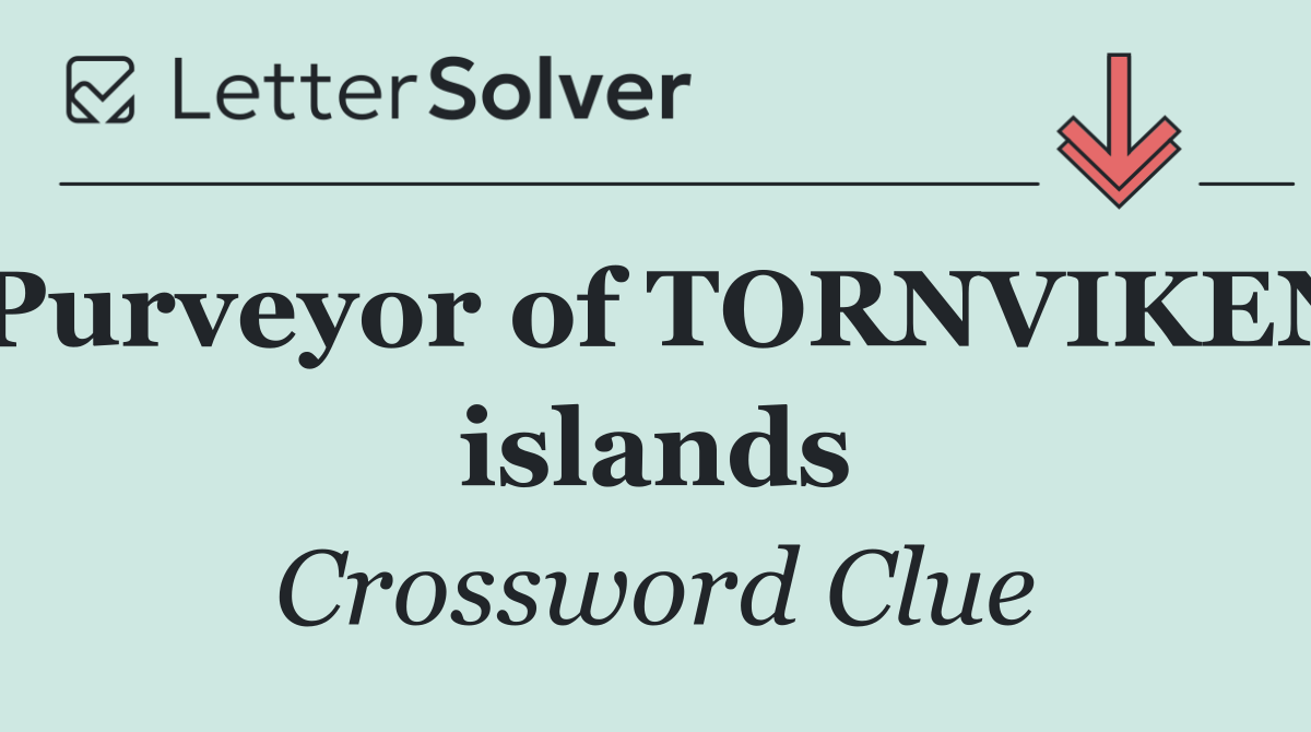 Purveyor of TORNVIKEN islands