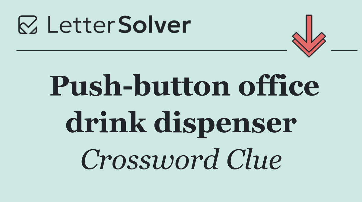 Push button office drink dispenser