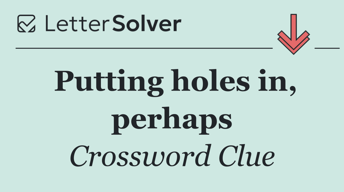 Putting holes in, perhaps
