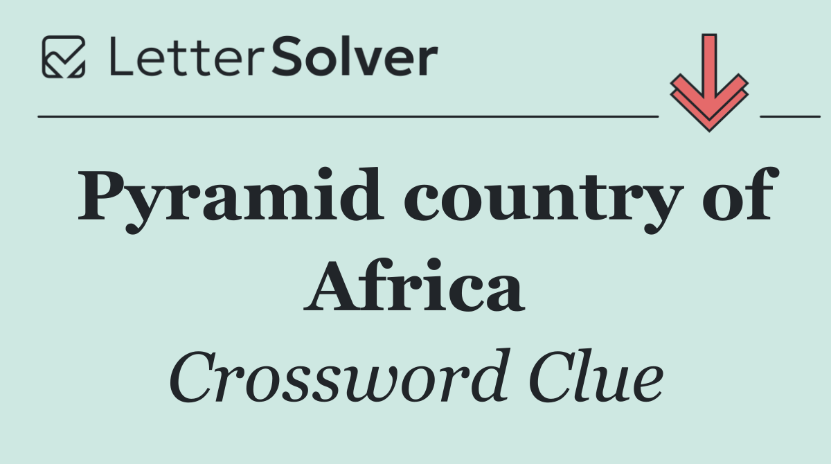 Pyramid country of Africa