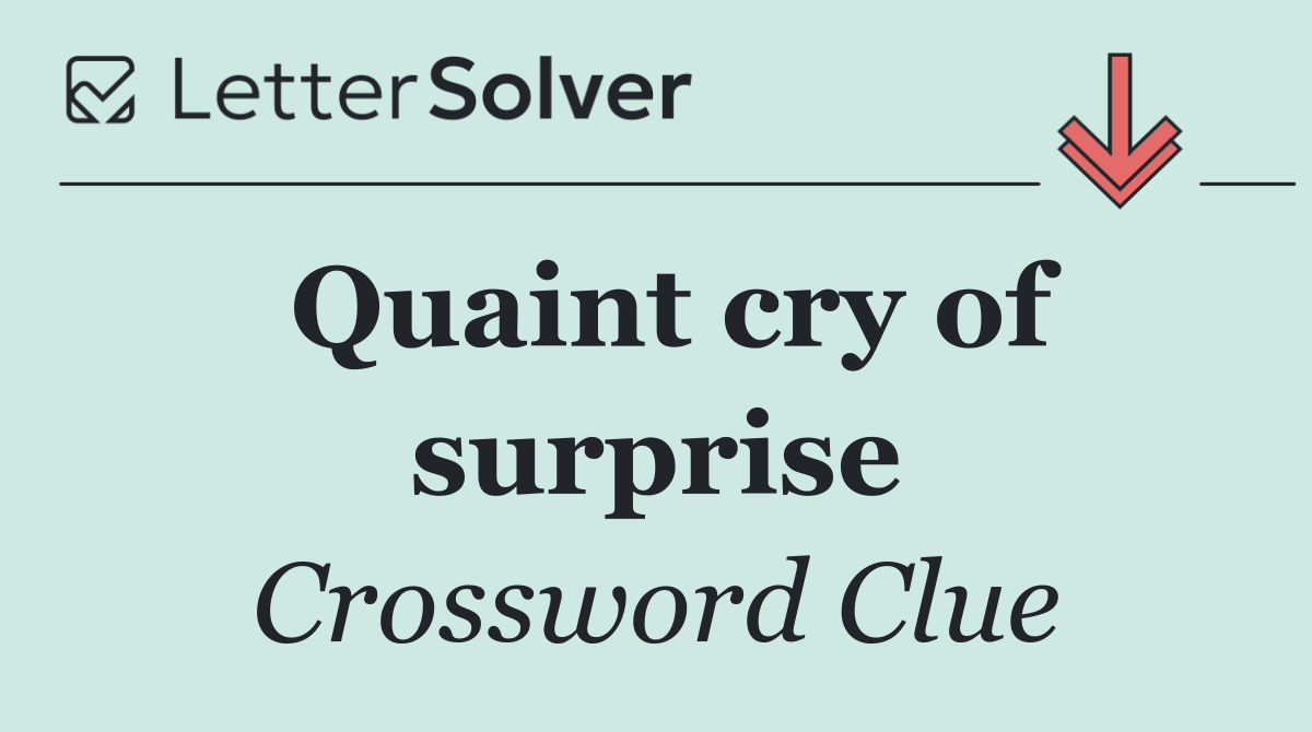 Quaint cry of surprise