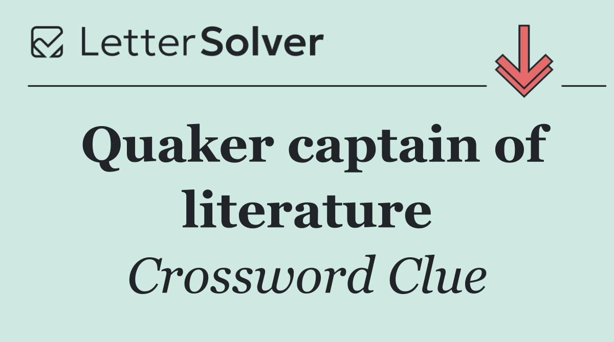 Quaker captain of literature