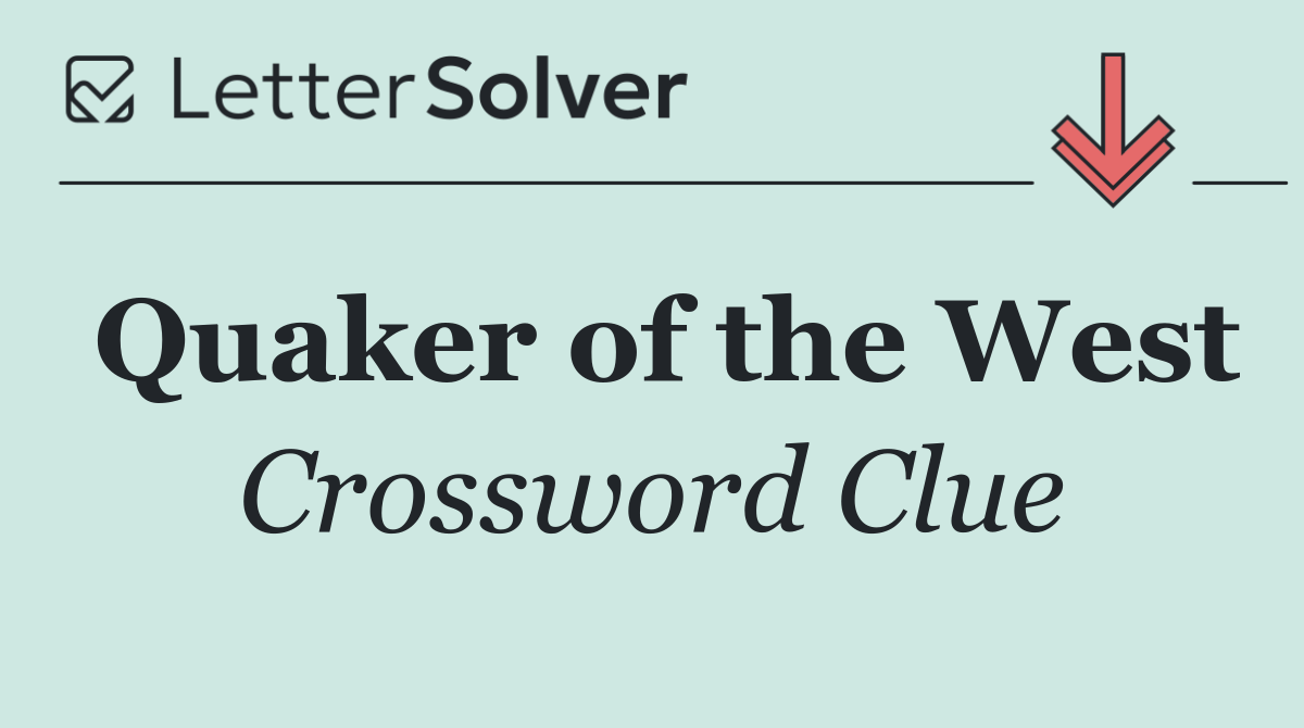 Quaker of the West