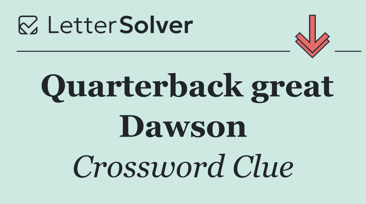 Quarterback great Dawson