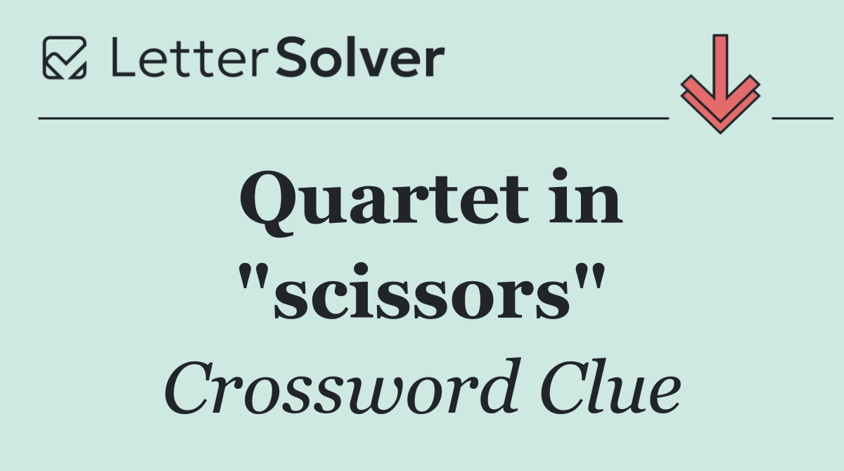 Quartet in "scissors"
