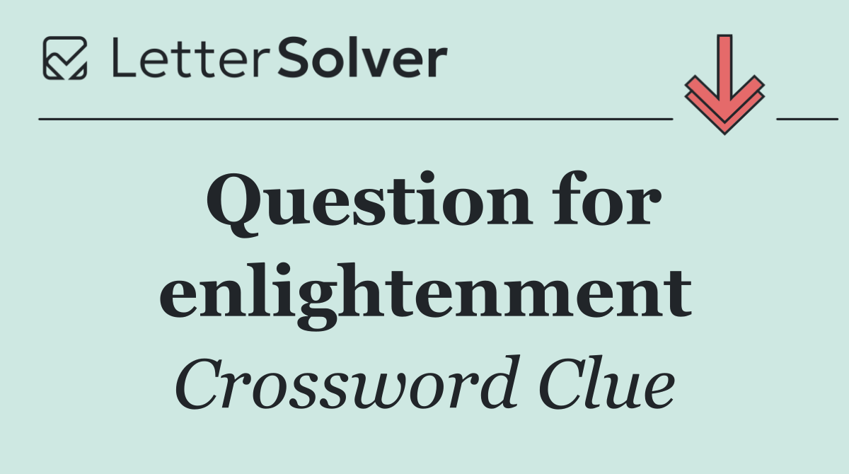 Question for enlightenment