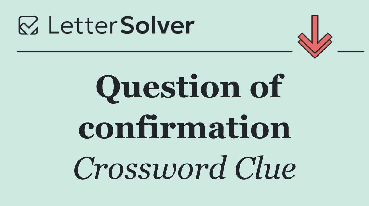 Question of confirmation