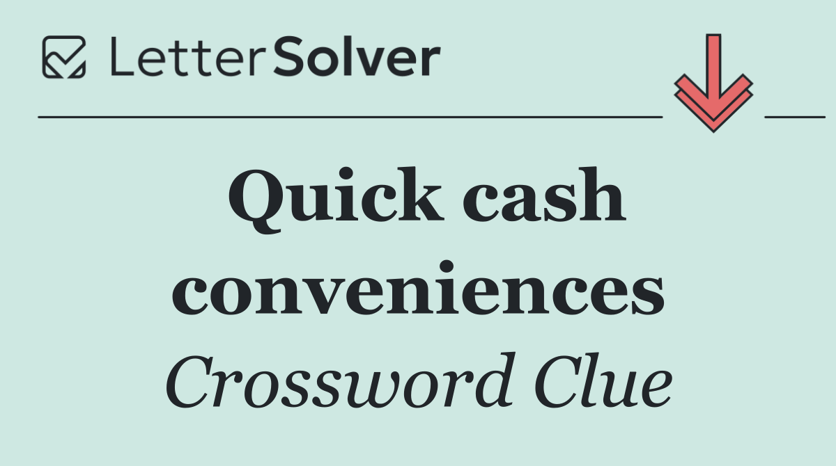 Quick cash conveniences