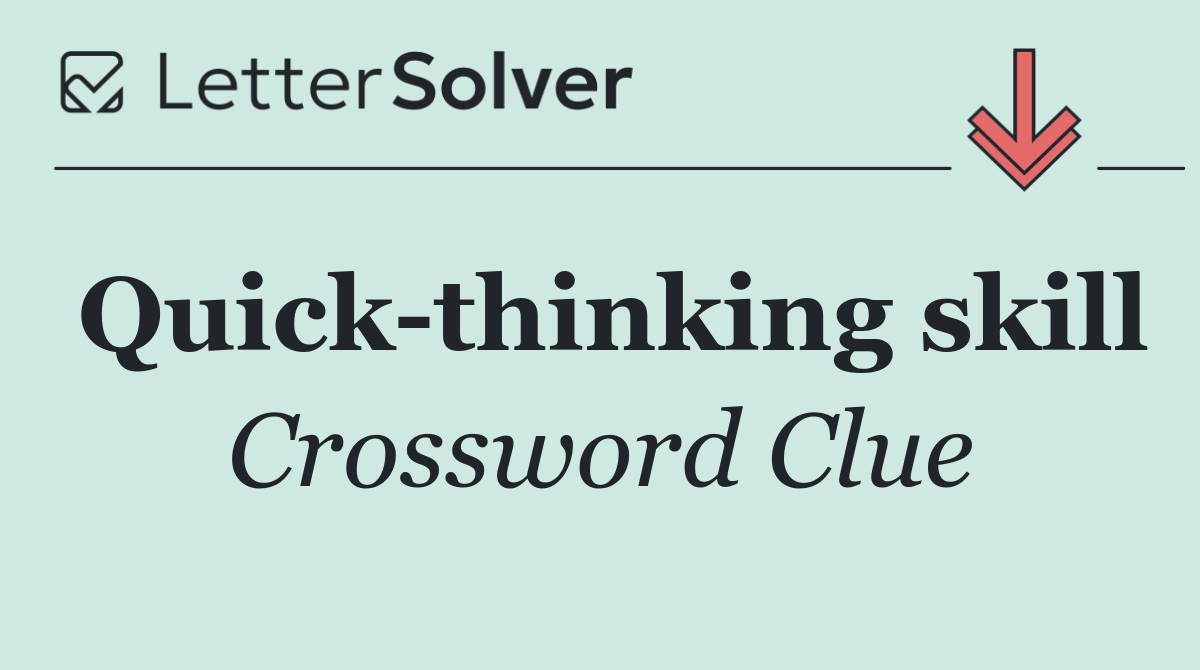 Quick thinking skill