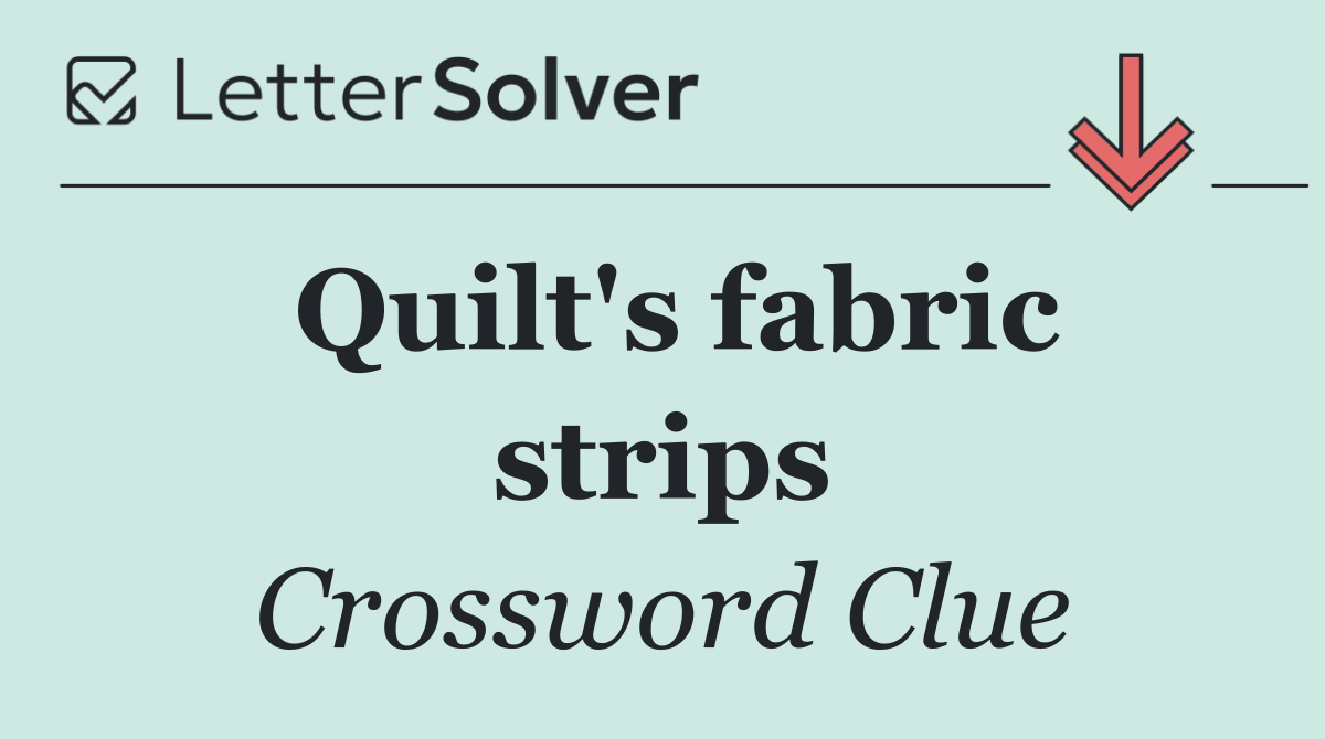 Quilt's fabric strips