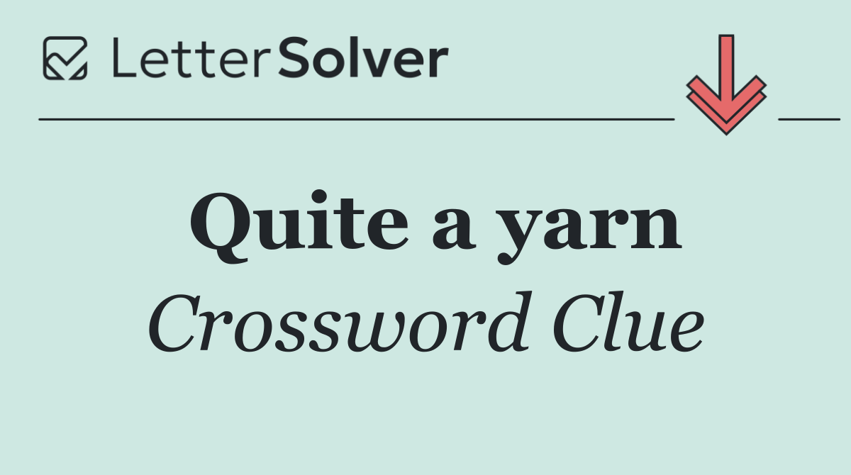 Quite a yarn