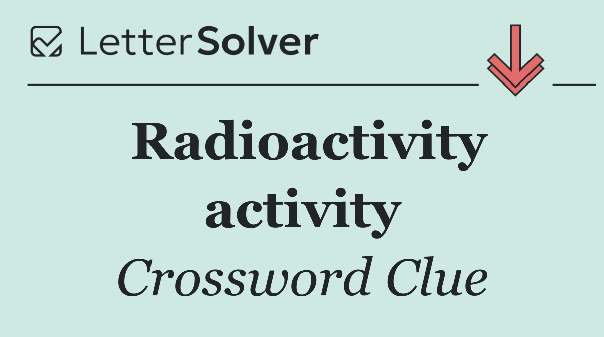 Radioactivity activity